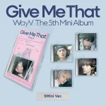 WayV - Give Me That (SMini Ver.) [5th Mini Album]